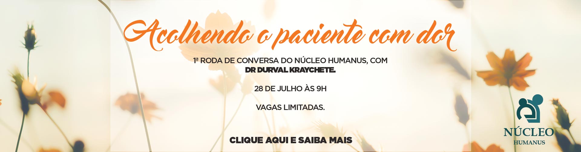 "Acolhendo o paciênte com dor" é o tema da primeira Roda de Conversa promovida pelo Núcleo Humanus, da CTD