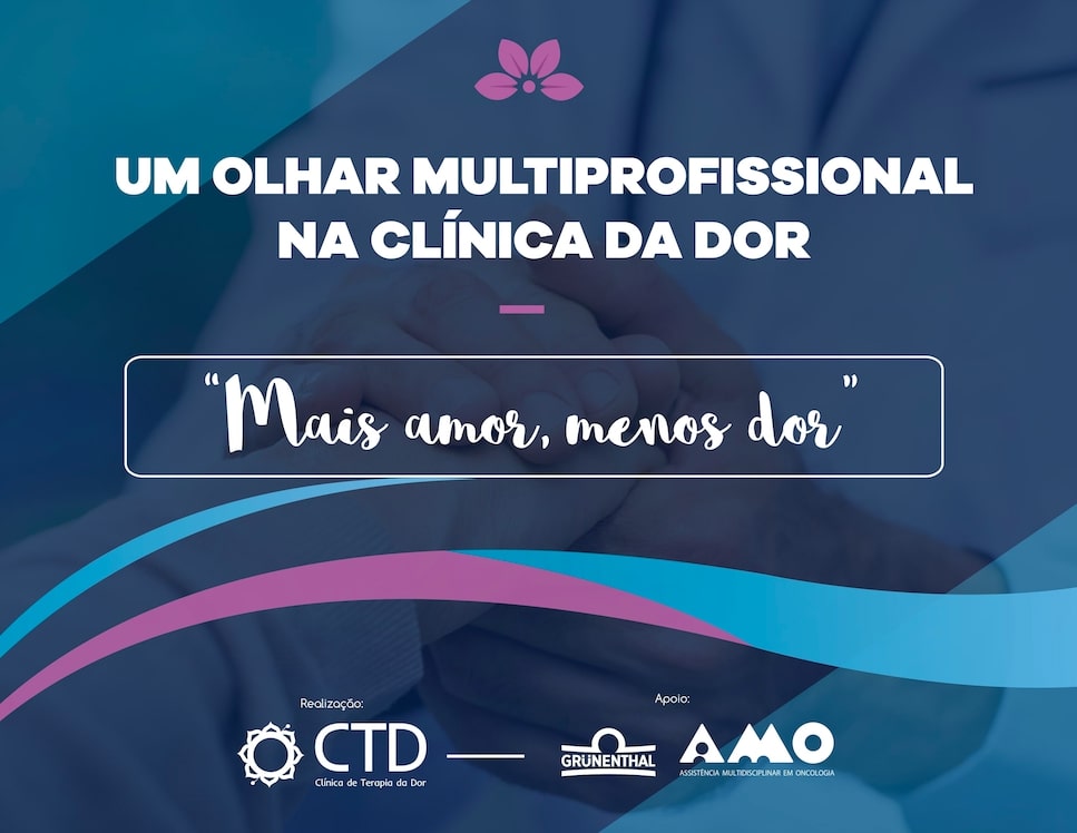 "Mais Amor, Menos Dor" é tema do I Simpósio de Dor Oncológica realizado pela CTD em parceria com a AMO e Grunenthal, em Salvador
